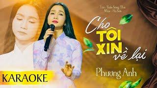 [KARAOKE] CHO TÔI XIN VỀ LẠI | PHƯƠNG ANH (Lời: Tuấn Sông Thu, Nhạc: Hà Sơn)