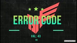 HOW TO FIX ERROR CODE VAL 43