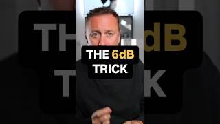 The 6dB Trick