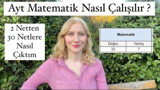 Ayt Matematik Nasıl Çalışılır ? Ne Zaman Başlanmalı! 2 Netten 30 Netlere Nasıl Çıktım ?