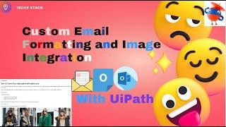 Send custom Email and image integration #techystack #uipath #robotics #html #rpa #automation