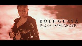 Ivona Damjanovic - Boli glava (official video)