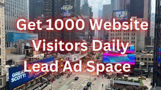 How To Get 1000 Website Visitors Daily Using Lead Ad Space