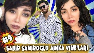 SABIR SAMIROGLU AINKA VINE'LARI #4