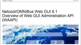 IBM Netcool_OMNIbus Web GUI 8.1 WAAPI Overview