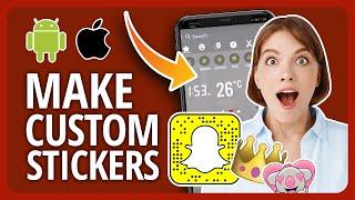 [2023] How To Make Custom Stickers On Snapchat On iPhone Or Android Easily