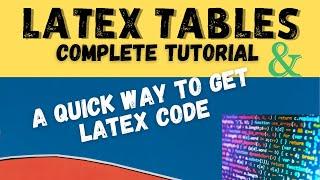 Latex Tables Complete Tutorial and a Quick Way to Get Code