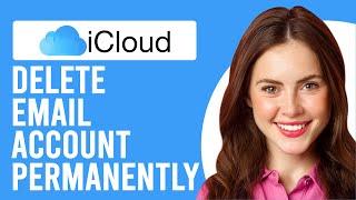 How to Delete an iCloud Email Account Permanently (How to Delete Your Apple iCloud Account)