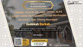 Khutbah Jum'at 16 Agustus 2024  -  Prof.Dr.KH. Jaja Jahari