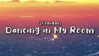 347aidan - Dancing in My Room (Lyrics)