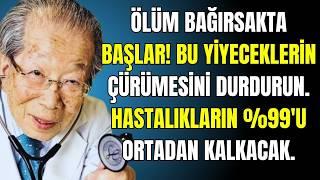 Japon Doktor Uyarıyor: "Hastalıklar Bağırsakta Başlar, Çoğu Hastalığı İyileştirmek İçin Bunu Yapın"