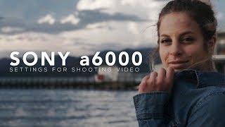 Sony a6000 SETTINGS for VIDEO | Cody Blue