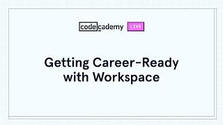 Getting career-ready with Workspace