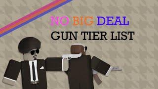 No Big Deal Gun Tier List