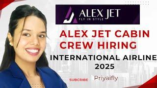 ALEX JET is Hiring Cabin Crew! 2025 Vacancies & Application Details | International Airline