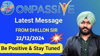 Latest Message by Gursminder Dhillon Sir  Be Positive & Stay Tuned #ONPASSIVE