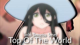 Toshi Densetsu Series 「AMV」- Top Of The World