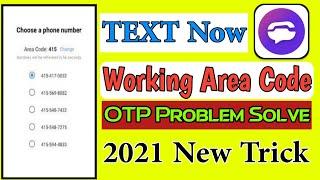 TextNow App Working Area Code 2021 | OTP Problem Solve 2021 | How To Release Number Textnow 2021