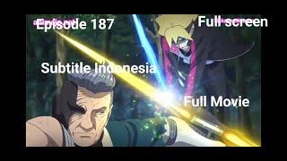 Boruto Episode 187 Subtitle Indonesia Full screen Full movie