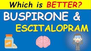 Buspirone and Escitalopram : How they differ & Which is better?