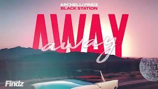 Archelli Findz, Black Station - Away (Official Video)