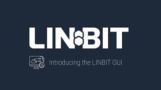 Introducing the LINBIT GUI