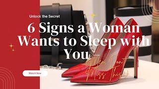 6 Signs a Woman Wants to Sleep with You – Stoicism