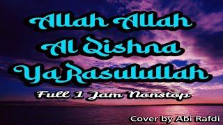 Allah Allah Aghisna Ya Rasulullah Full 1 Jam Nonstop Cover Abi Rafdi