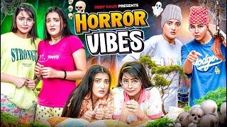 Horror Vibes | Deep Kaur