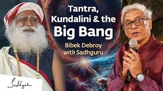 Tantra, Chakras, Kundalini & the Big Bang | Bibek Debroy & Sadhguru | Shiva Purana