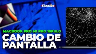 Cambio de Pantalla Macbook Pro M1 Pro 16 pulgadas