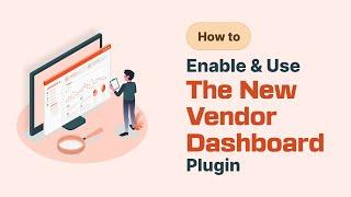 How to Enable and Use the New Vendor Dashboard Plugin for Your Existing Marketplace