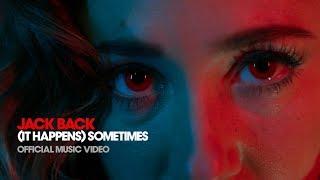 Jack Back '(It Happens) Sometimes' - Official Music Video