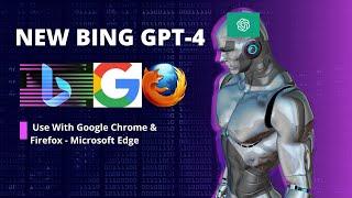 How To Use The NEW Bing GPT 4 Chatbot With Google Chrome & Firefox   Microsoft Edge NOT Required