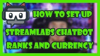 How to Setup Streamlabs Chatbot Ranks and Currency