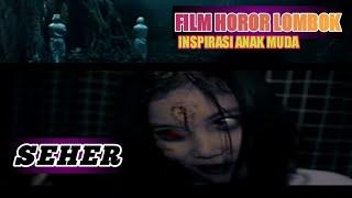 Viral Film Horor Indonseia 2025 Karya Anak Lombok | SEHER| Lenteng Tedes #pemudamillenialnews