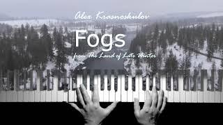 Alex Krasnoskulov: Fogs | The Land of Late Winter