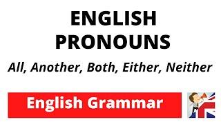 How to use All, Another, Both, Either, Neither – English Pronouns - English Grammar