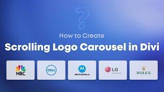 How to Create Scrolling Logo Carousel in Divi?