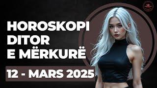 Horoskopi DITOR, për nesër e MËRKURË 12 MARS 2025, #Mars #horoskopisot #horoskopineser