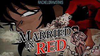 MARRIED IN RED by RachelDrawsThis (No Commentary)