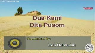 Dua Kami Dita Pusom - Lea Dansalan | Karaoke