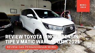 Review Toyota Innova Bensin 2.0 Tipe V Matic Warna Putih Terbaru 2021