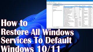 Restore All Windows Services To Default Settings in Windows 10 - 2 Fix