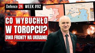 Co wybuchło w Toropcu? | Małe fronty w wielkiej wojnie na Ukrainie | Defence24Week #92