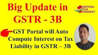 New Functionality in GSTR-3B | Auto Computation on Interest on Tax Liability in GSTR-3B | GST Update