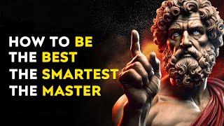 Be The Best, The Smartest, Your Own Master | Stoicism