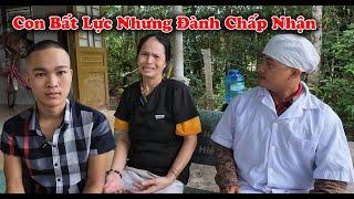 Cu Nhỏ Bất Lực Khi Sống Chung cùng Mẹ và Anh Nhưng Đành Chấp Nhận Vì Chữ Hiếu