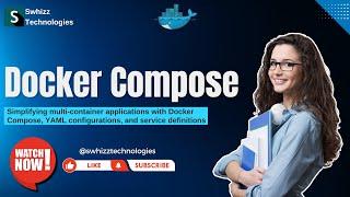  Mastering Docker Compose: Streamline Your Container Orchestration!  Swhizz Technologies