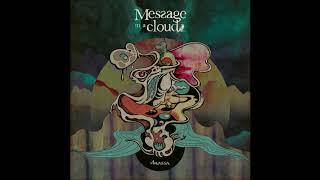 Message In a Cloud - I Decomposed A Song Today